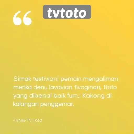 Testimoni Pemain tentang Kualitas Layanan TVToto